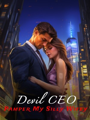 Devil CEO: Pamper My Silly Wifey