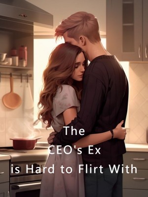 The CEO's Ex is Hard to Flirt With,