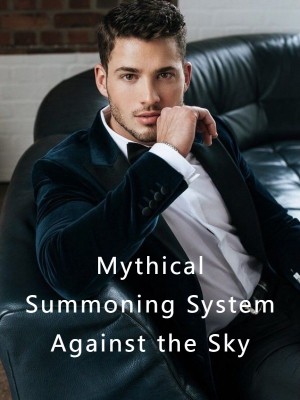 Mythical Summoning System Against the Sky,