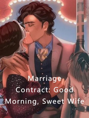 Marriage Contract: Good Morning, Sweet Wife,