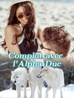 Complot avec l'Alpha Duc