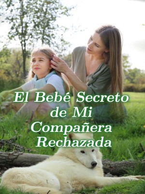 El Bebé Secreto de Mi Compañera Rechazada