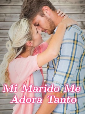Mi Marido Me Adora Tanto