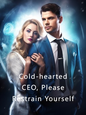Cold-hearted CEO, Please Restrain Yourself,