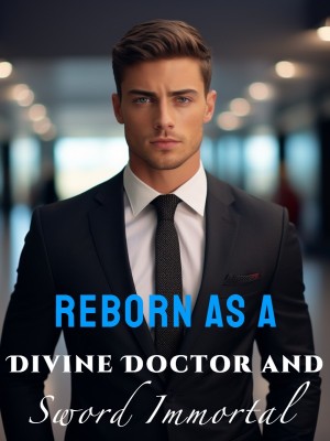 Reborn As a Divine Doctor and Sword Immortal,