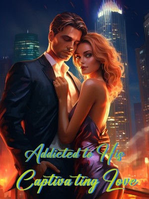 Addicted to His Captivating Love,