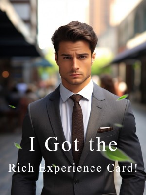 I Got the Rich Experience Card!