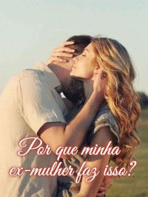Por que minha ex-mulher faz isso?