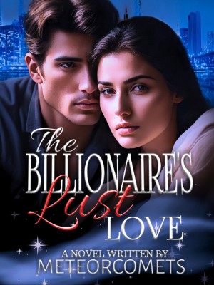 The Billionaire's Lust Love,MeteorComets