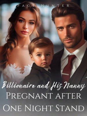 Billionaire and His Nanny: Pregnant after One Night Stand,Page Hunter