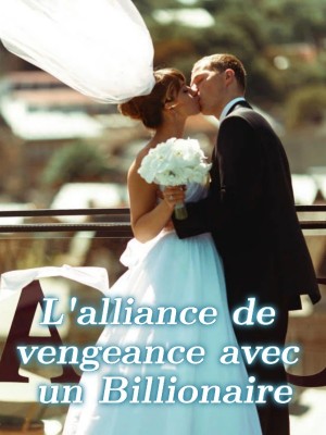 L'alliance de vengeance avec un Billionaire