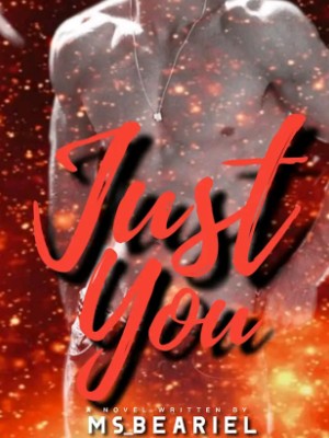 Just You,MsBeariel16