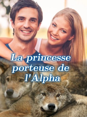 La princesse porteuse de l'Alpha