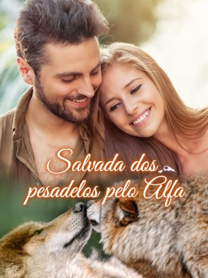 Salvada dos pesadelos pelo Alfa