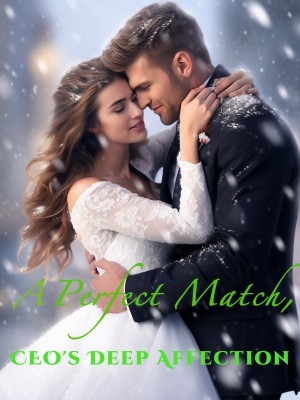 A Perfect Match, CEO's Deep Affection