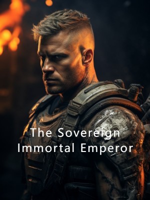 The Sovereign Immortal Emperor,