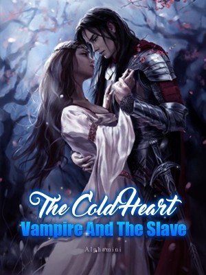 The Cold Heart Vampire And The Slave,Alphamini