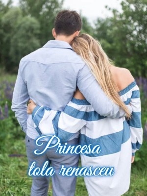 Princesa tola renasceu