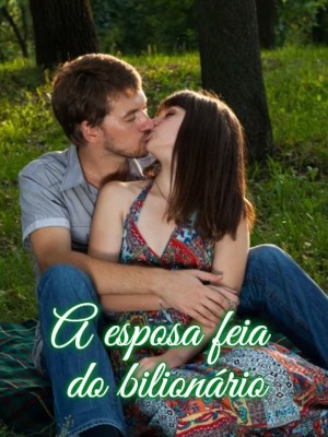 A esposa feia do bilionário