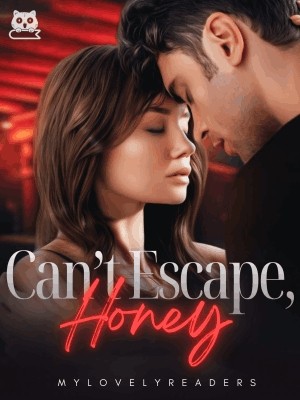 Can't Escape, Honey,Mylovelyreaders