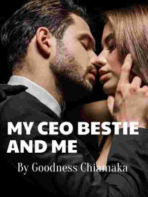 My CEO Bestie And Me,Goodness Chiamaka