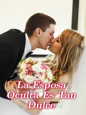 La Esposa Oculta Es Tan Dulce