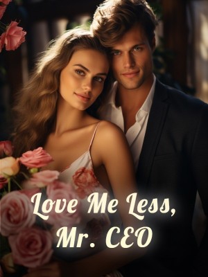 Love Me Less, Mr. CEO,