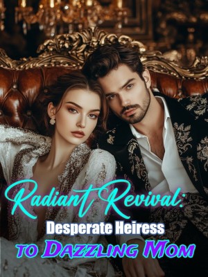 Radiant Revival: Desperate Heiress to Dazzling Mom,