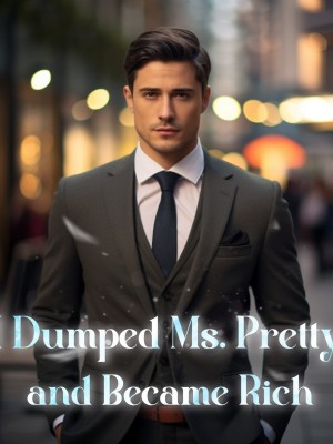 Dumped Ms. Pretty and Became Rich