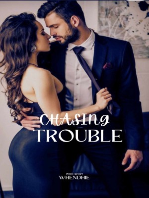 Chasing Trouble,Whendhie