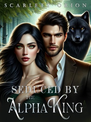 Seduced by the Alpha King,Scarlett Orion