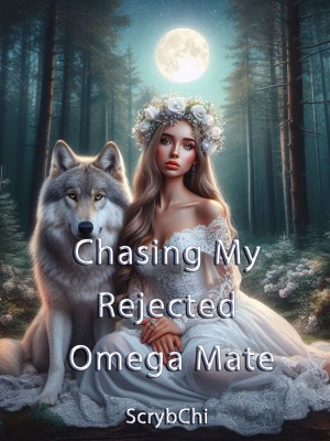Chasing My Rejected Omega Mate,ScrybChi