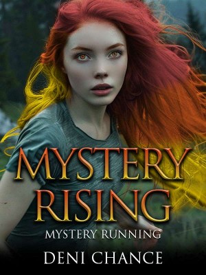 Mystery Rising,Deni Chance