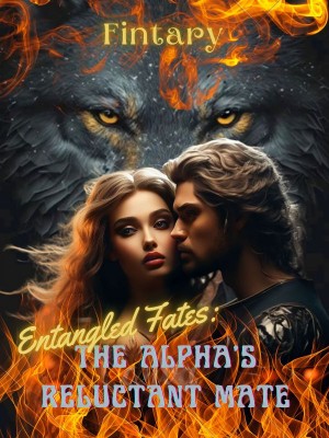 Entangled Fates : The Alpha's Reluctant Mate