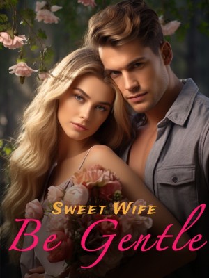 Sweet Wife: Be Gentle,