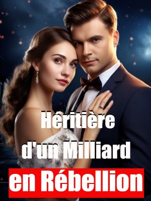Héritière d'un Milliard en Rébellion
