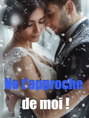 Ne t'approche de moi !