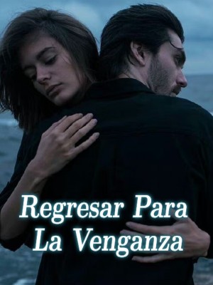Regresar Para La Venganza