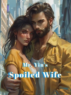 Mr. Yin's Spoiled Wife