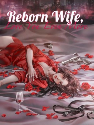 Reborn Wife, Love You Even More