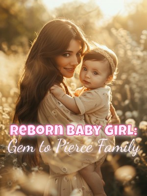 Reborn Baby Girl: Gem to Pierce Family,