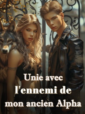 Unie avec l'ennemi de mon ancien Alpha