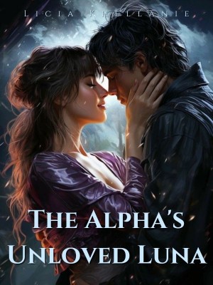 The Alpha's Unloved Luna,Licia Khellanie