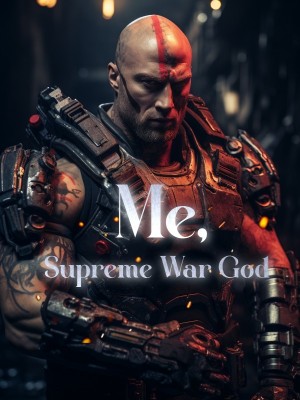 Me, Supreme War God,