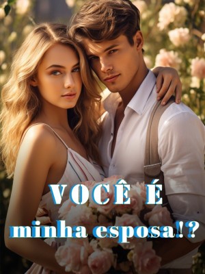 Você é minha esposa!?,