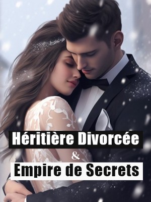 Héritière Divorcée et Empire de Secrets