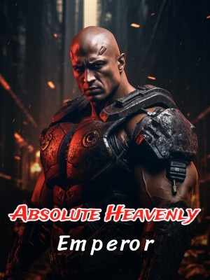 Absolute Heavenly Emperor,