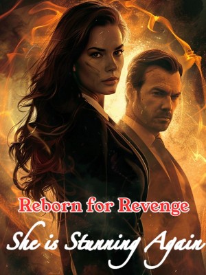 Reborn for Revenge: She is Stunning Again