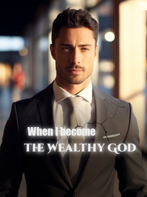 When I become the Wealthy God