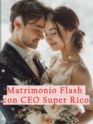Matrimonio Flash con CEO Super Rico